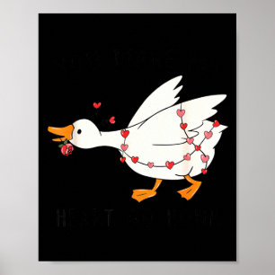 You Make My Heart Go Honk Funny Goose Valentine  Poster