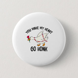 You Make My Heart Go Honk Funny Goose Valentine Sa 2 Inch Round Button