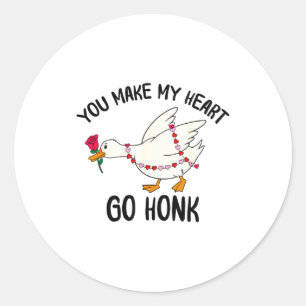 You Make My Heart Go Honk Funny Goose Valentine Sa Classic Round Sticker