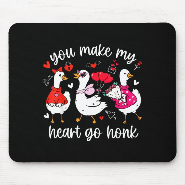 You Make My Heart Go Honk Funny Silly Valentine Go Mouse Pad (Front)