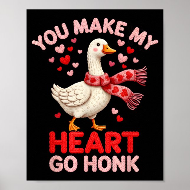 You Make My Heart Go Honk Goose Faux Yarn Loving G Poster (Front)