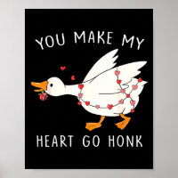 You Make My Heart Go Honk Goose Valentine's Day 
