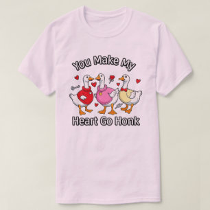 You make my heart go honk T-shirts