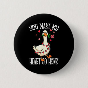 You Make My Heart Go Honk Valentine Goose  2 Inch Round Button