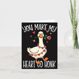 You Make My Heart Go Honk Valentine Goose  Card