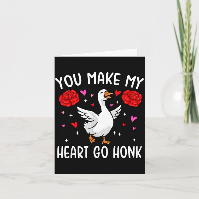 You Make My Heart Go Honk Valentine Goose  Card (Front)