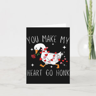 You Make My Heart Go Honk Valentine Goose  Card
