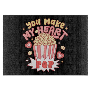 You Make My Heart Pop Funny Valentine's Day Cutting Board