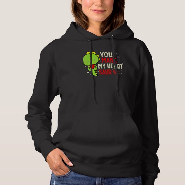 You Make My Heart Saur Dinosaur Lover Valentines D Hoodie (Front)
