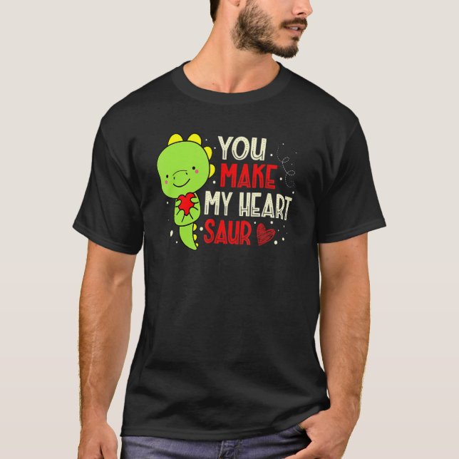 You Make My Heart Saur Dinosaur Lover Valentines D T-Shirt (Front)