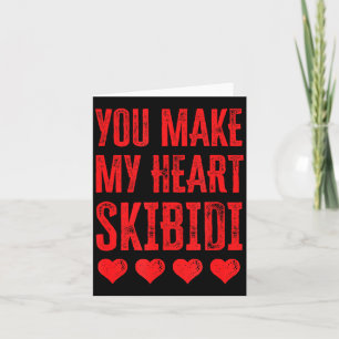 You Make My Heart Skibidi Funny Valentine Day Kids Card