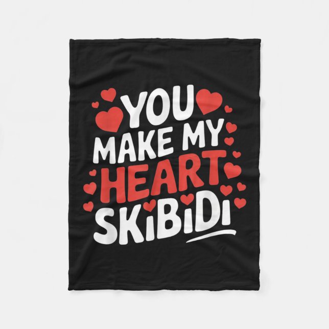 You Make My Heart Skibidi Valentines Day Men And W Fleece Blanket (Front)