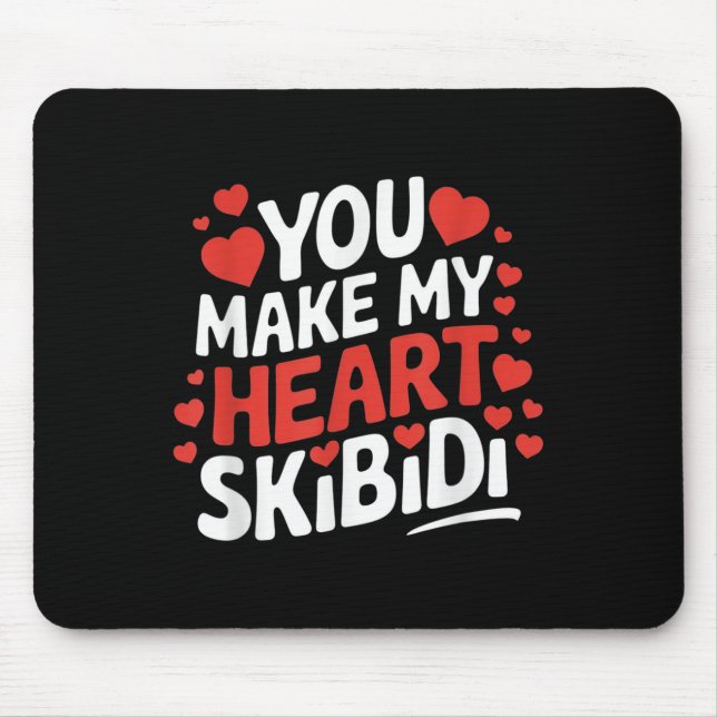 You Make My Heart Skibidi Valentines Day Men And W Mouse Pad (Front)