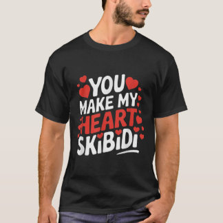 You Make My Heart Skibidi Valentines Day Men And W T-Shirt