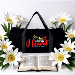 You Make My Heart Skip A Beat Duffle Bag