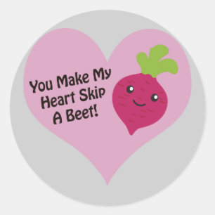 You Make My Heart Skip A Beet Classic Round Sticker