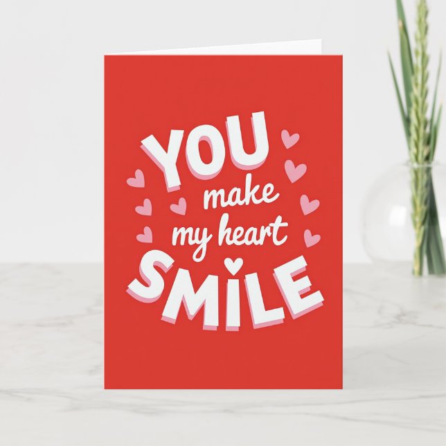 You Make My Heart Smile Greeting Card (Front)