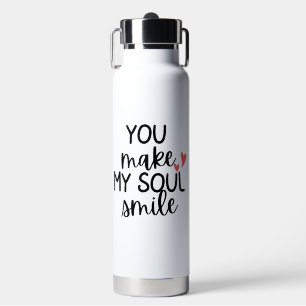 'You Make My Soul Smile' Valentine's Day Gift Water Bottle