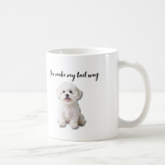 You Make My Tail Wag Bichon Frise Art Coffee Mug