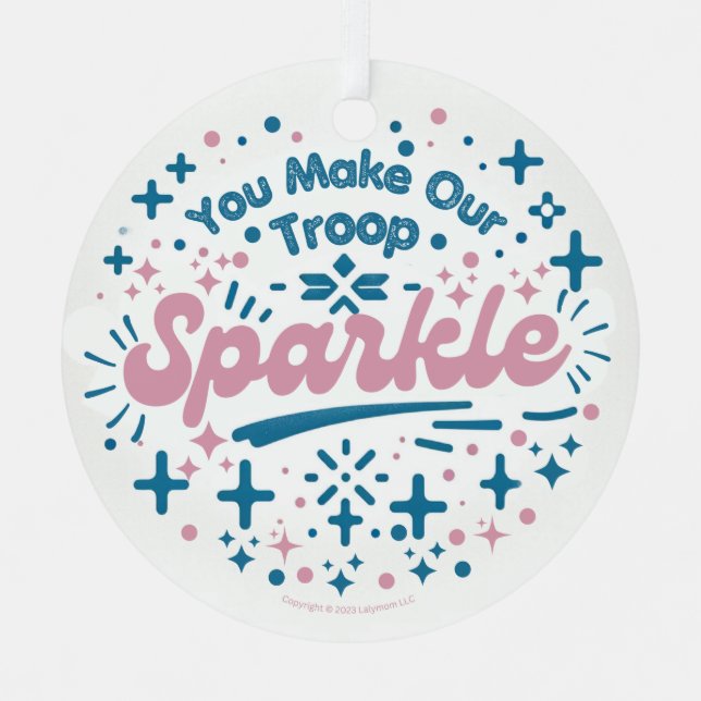 You make our troop Sparkle Metal Ornament (Front)
