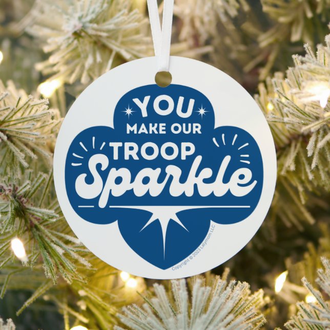 You make our troop sparkle  metal ornament (Insitu)