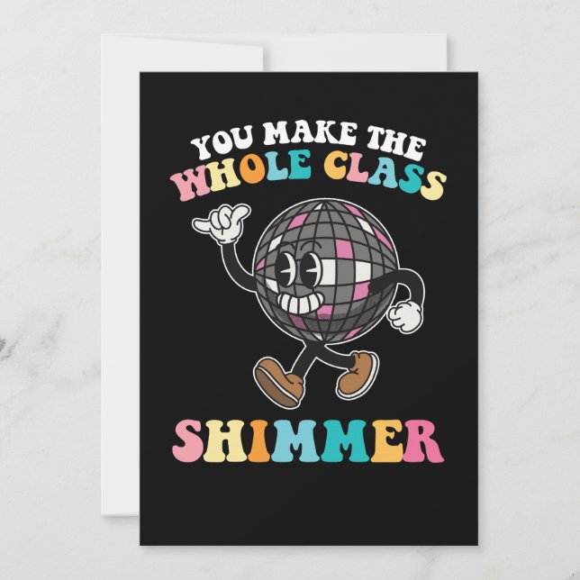 You Make The Whole Class Shimmer Groovy Retro Invitation (Front)