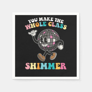 You Make The Whole Class Shimmer Groovy Retro Napkin