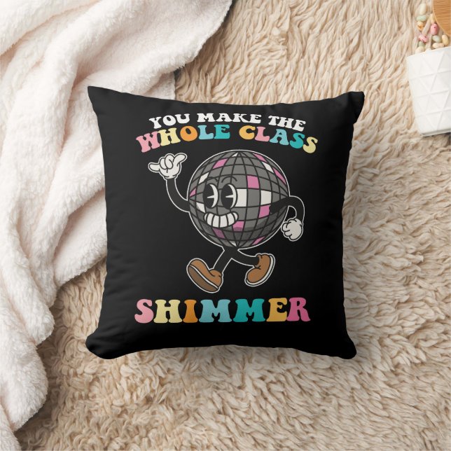 You Make The Whole Class Shimmer Groovy Retro Throw Pillow (Blanket)