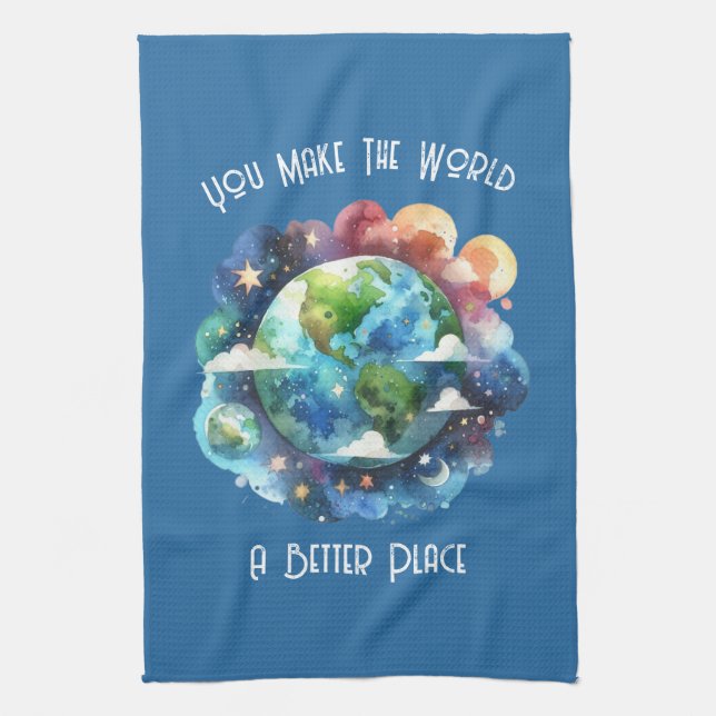 You Make The World A Better Place - custom Kitchen Towel (Vertical)