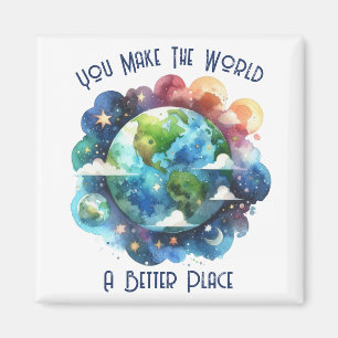 You Make The World A Better Place - custom Magnet