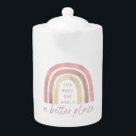 You Make The World A Better Place Tea Pot<br><div class="desc">Empower yourself and others with this lovely boho rainbow,  "You make the world a better place" tea pot! Matching collection available!</div>