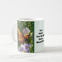 You Make The World Beautiful Monarch Butterfly