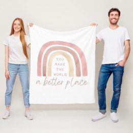 You Make The World Better Fleece Blanket
