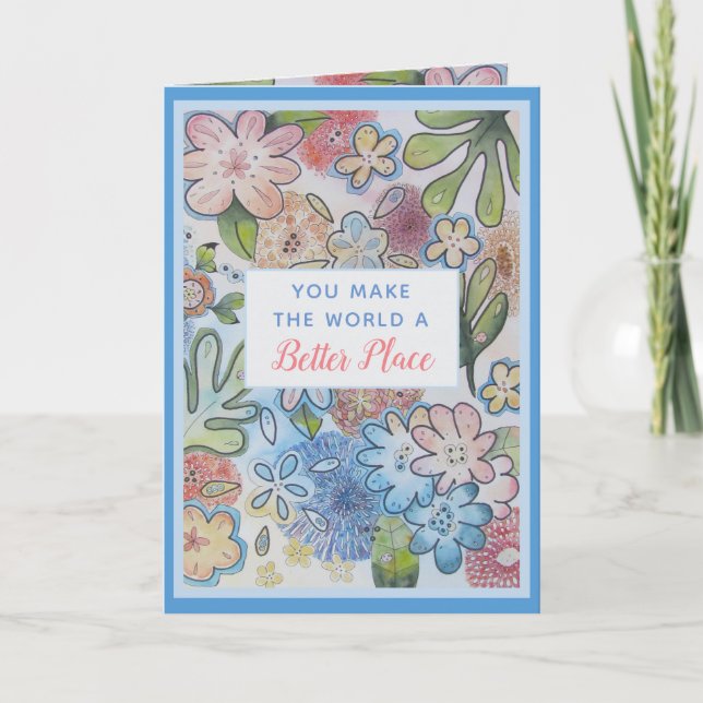 You Make the World Better Thank You Card (Front)