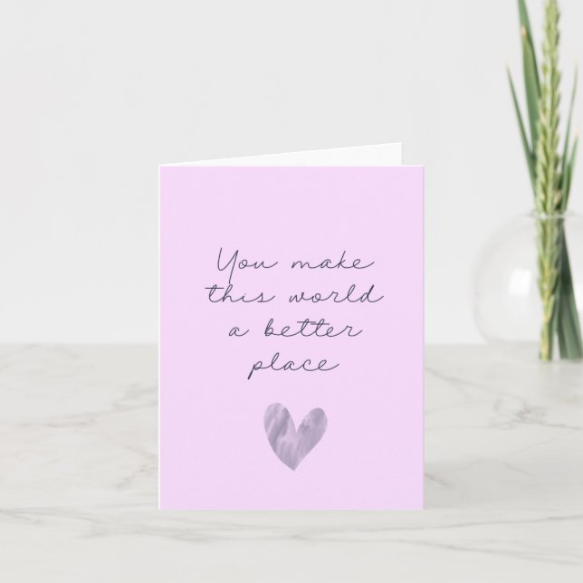 You Make This World a Better Place Kindness Card (Front)