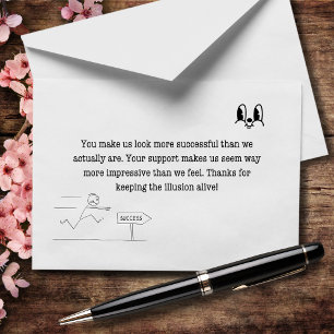 You Make Us Look More Successful Than We Are Thank You Card