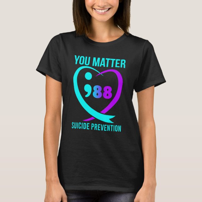 You Matter 988 Suicide Prevention Awareneess T-Shirt (Front)
