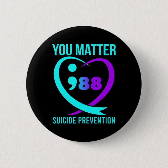You Matter 988 Suicide Prevention Awareness  2 Inch Round Button (Front)