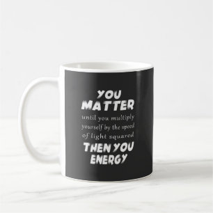 You Matter: Coffee Mug