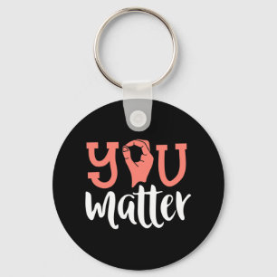 You Matter Deaf Awareness ASL Sign Language Kindn Keychain