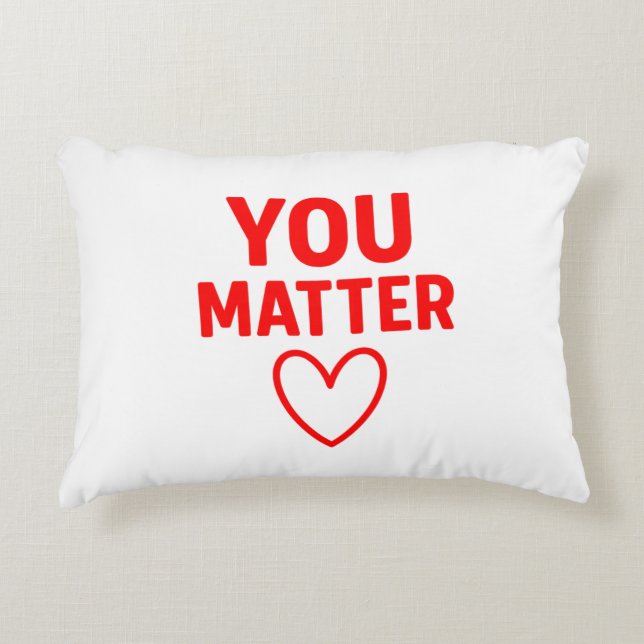 You Matter” Decorative Throw Pillow (Front)
