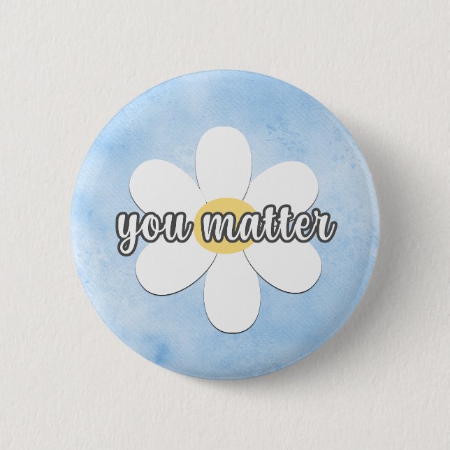 You Matter Flower 2 Inch Round Button (Front)