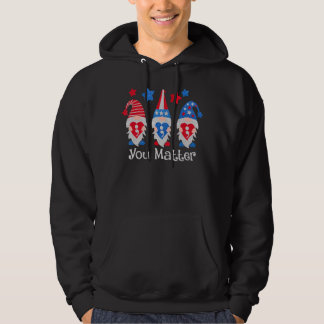 You Matter Gnomes Suicide Prevention Happy 4th Of  Hoodie