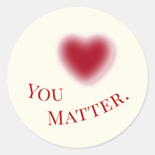 You Matter Gradient Heart Round Sticker