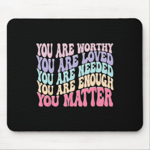 You Matter Kindness Be Kind Groovy Mental Health A Mouse Pad