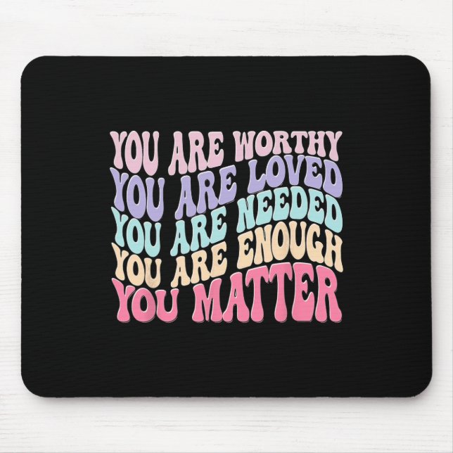 You Matter Kindness Be Kind Groovy Mental Health A Mouse Pad (Front)