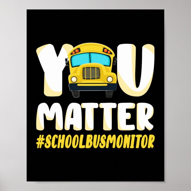 You Matter School Bus Monitor Poster (Front)