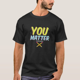 You Matter School Counselor  Counseling  College S T-Shirt