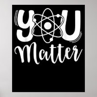 You Matter Science Teacher Chemistry Biology Kind