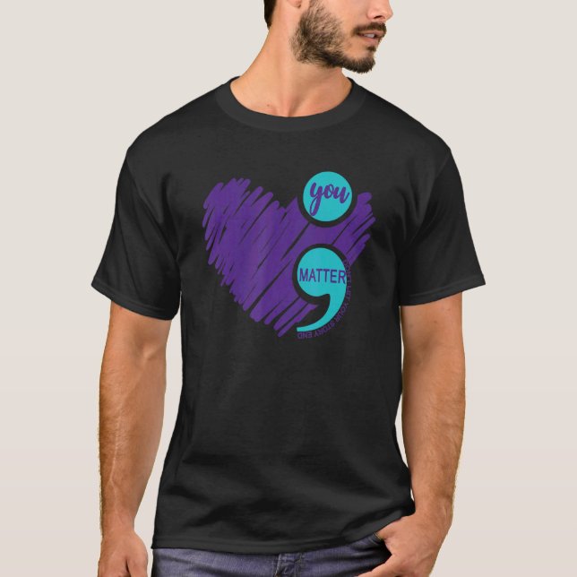You Matter Semicolon Suicide Awareness Suicide Pre T-Shirt (Front)